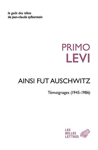 Ainsi fut Auschwitz: Témoignages (1945-1986) (Le Goût des idées t. 71)